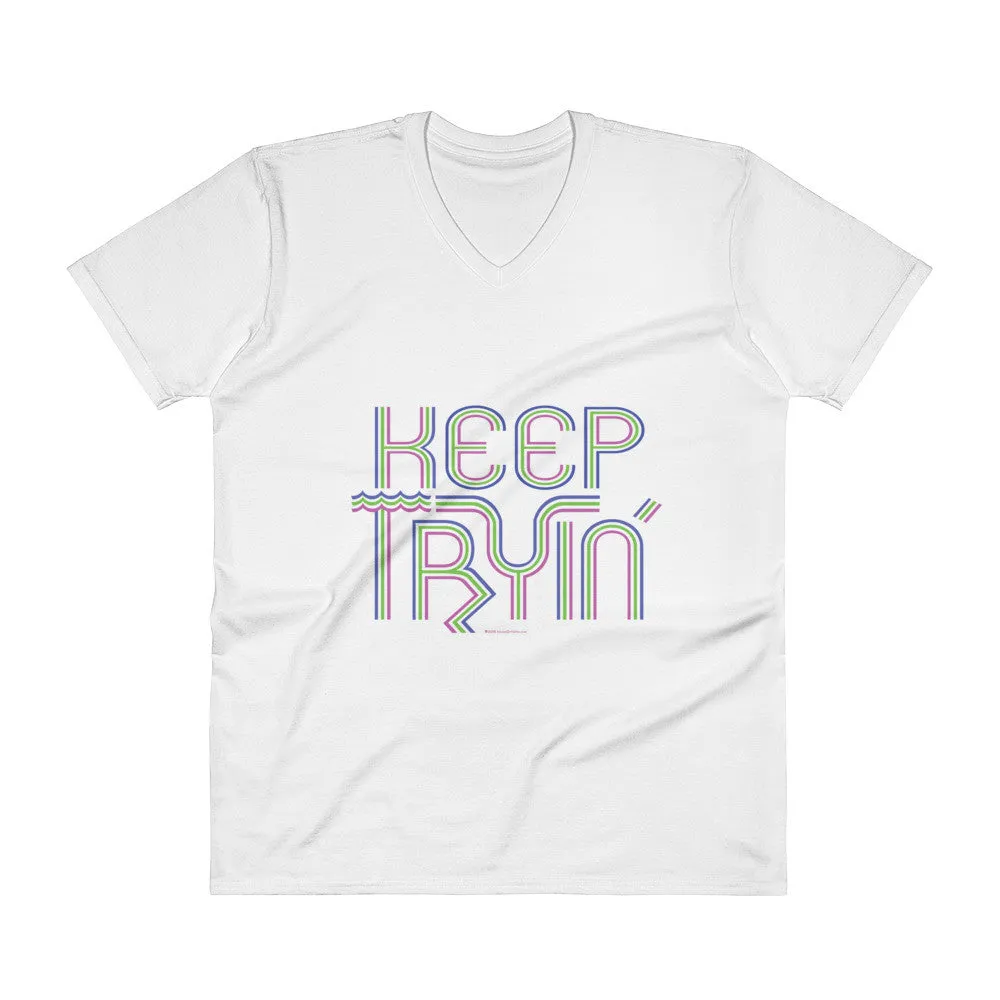 Keep Tryin' V-Neck T-Shirt